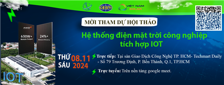 Mời tham dự hội thảo giới thiệu "Hệ thống điện mặt trời công nghiệp tích hợp IOT"